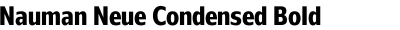 Nauman Neue Condensed Bold
